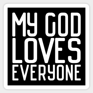 Christians for Justice: My God Loves Everyone (white text) Sticker